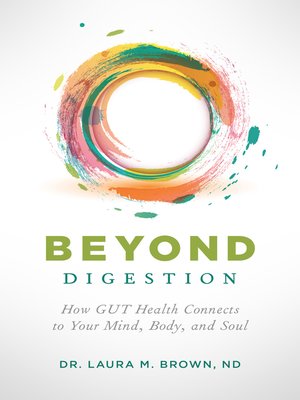 cover image of Beyond Digestion: How GUT Health Connects to Your Mind, Body, and Soul